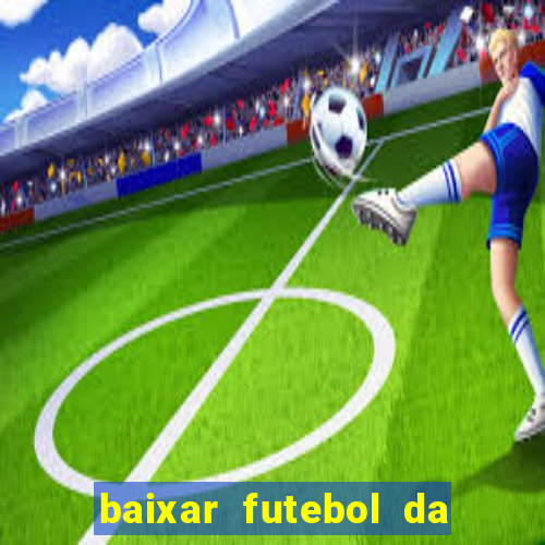 baixar futebol da hora 3.7